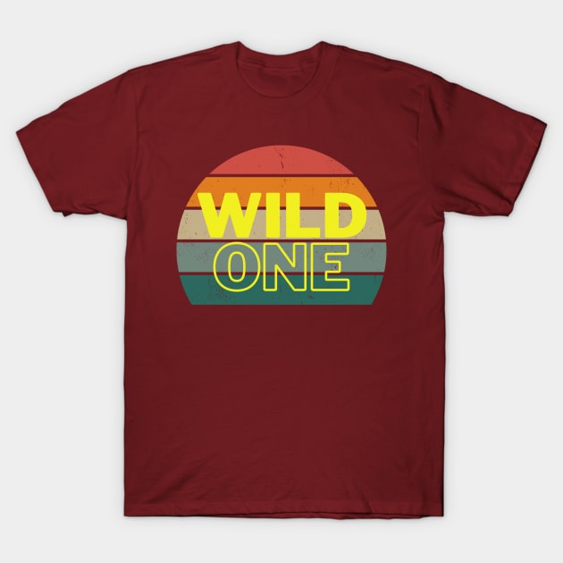 Wild One T-Shirt by Life Happens Tee Shop